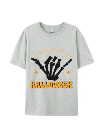 “It's Never Too Early”Skeleton Hand Graphic Tee