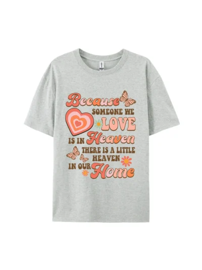 Because Someone We Love Graphic Tee