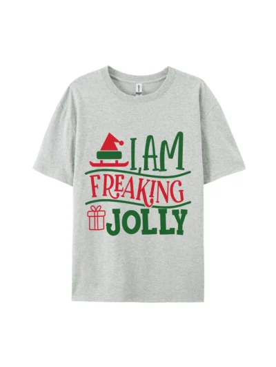 I Am Freaking Jolly Graphic Tee For Women Men